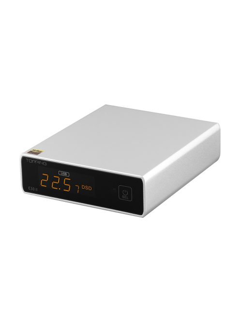 TOPPING E30 II - Desktop DAC 32bit 768kHz DSD512 - Argintiu